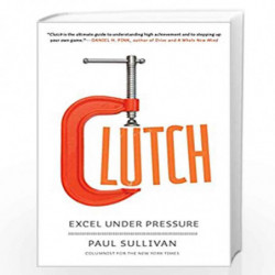 Clutch: Excel Under Pressure by Paul Sullivan Book-9781591844297