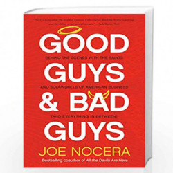 Good Guys and Bad Guys: Behind the Scenes with the Saints and Scoundrels of American Business (and Every thing in Between) by Jo