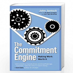 The Commitment Engine: Making Work Worth It by John Jantsch Book-9781591844877