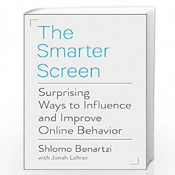 The Smarter Screen: Surprising Ways to Influence and Improve Online Behavior by Shlomo Benartzi Book-9781591847861