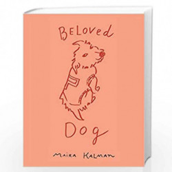Beloved Dog by KALMAN, MAIRA Book-9781594205941