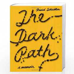 The Dark Path: A Memoir by SCHICKLER DAVID Book-9781594486456