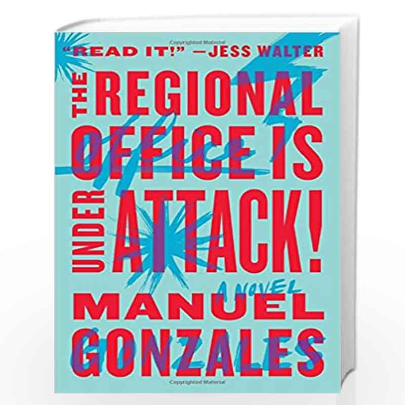 The Regional Office is Under Attack!: A Novel by Gonzales, Manuel-Buy  Online The Regional Office is Under Attack!: A Novel Book at Best Prices in  India: