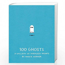 100 Ghosts: A Gallery of Harmless Haunts by Horner, Doogie Book-9781594746475