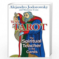 The Way of Tarot: The Spiritual Teacher in the Cards by JODOROWSKY ALEJANDRO Book-9781594772634
