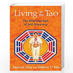 Living in the Tao: The Effortless Path of Self-Discovery by Chia, Mantak Book-9781594772948