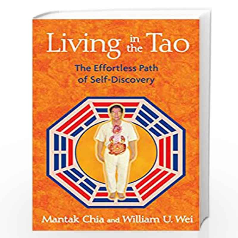 Living in the Tao: The Effortless Path of Self-Discovery by Chia, Mantak Book-9781594772948