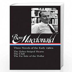 Ross Macdonald: Three Novels of the Early 1960s (LOA #279): The Zebra-Striped Hearse / The Chill / The Far Side of the Dollar (L