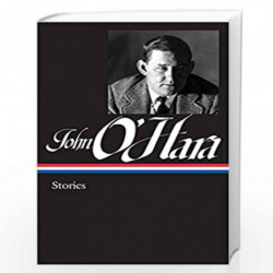 John O''Hara: Stories (LOA #282): 1 (Library of America John O''Hara Edition) by OHara, John Book-9781598534979