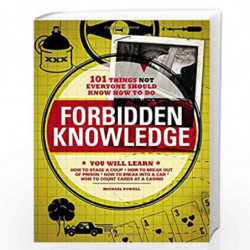 Forbidden Knowledge: 101 Things NOT Everyone Should Know How to Do by NA Book-9781598695250
