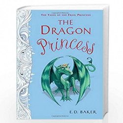 The Dragon Princess (Tales of the Frog Princess) by Baker, E. D. Book-9781599904481