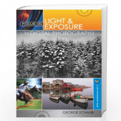 Focus on Light & Exposure in Digital Photography (Lark Photography Book) by Schaub, George Book-9781600596360
