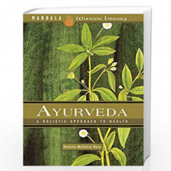 Ayurveda: A Holistic Approach to Health (Wisdom Library) by REENITA MALHORTA HORA Book-9781601091048
