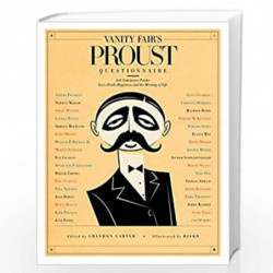 Vanity Fair''s Proust Questionnaire: 101 Luminaries Ponder Love, Death, Happiness, and the Meaning of Life by NA Book-9781605295