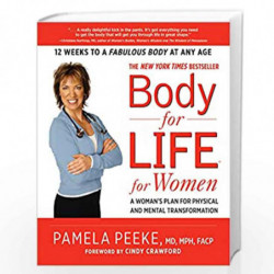 Body-for-LIFE for Women: A Woman''s Plan for Physical and Mental Transformation by DR. PAMELA PEEKE M.D.M.P.H. F.A.C.P. Book-978