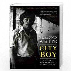City Boy: My Life in New York During the 1960s and ''70s by EDMUND WHITE Book-9781608192342
