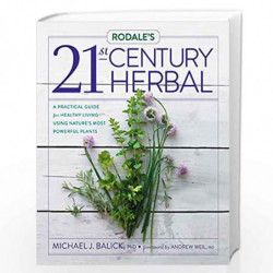Rodale''s 21st-Century Herbal: A Practical Guide for Healthy Living Using Nature''s Most Powerful Plants by NA Book-978160961804