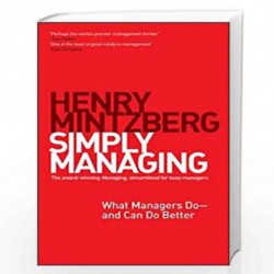 Simply Managing: What Managers Do # and Can Do Better by Henry Mintzberg Book-9781609949235