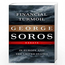 Financial Turmoil in Europe and the United States: Essays by SOROS, G Book-9781610391528