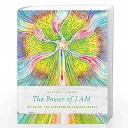 Power of I Am: Aligning the Chakras of Consciousness by Jowett, Geoffrey Book-9781611250275