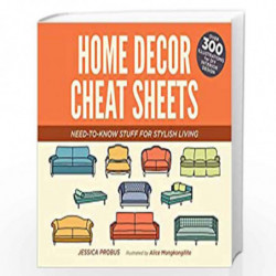 Home Decor Cheat Sheets: Need-to-Know Stuff for Stylish Living by Jessica Probus and Alice Mongkongllite Book-9781612435541