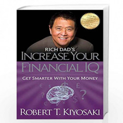 Rich Dad''s Increase Your Financial IQ: Get Smarter with Your Money by ROBERT T. KIYOSAKI Book-9781612680651