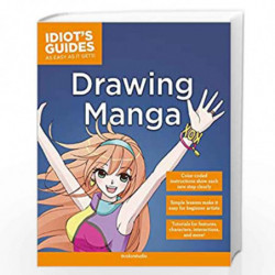 Drawing Manga: How to Draw Anime, Stroke by Stroke (Idiot''s Guides) by DK Book-9781615644155