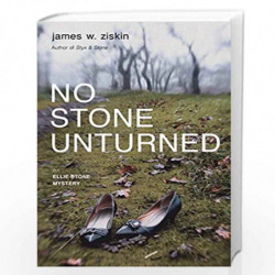 No Stone Unturned: An Ellie Stone Mystery (Volume 2) (Ellie Stone Mysteries) by ZISKIN, JAMES W. Book-9781616148836