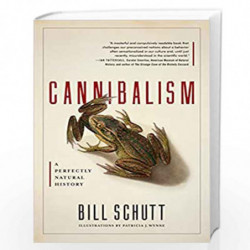 Cannibalism: A Perfectly Natural History by Bill Schutt Book-9781616204624