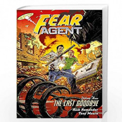 Fear Agent Volume 3: The Last Goodbye (2nd Edition) by REMENDER, RICK Book-9781616554521