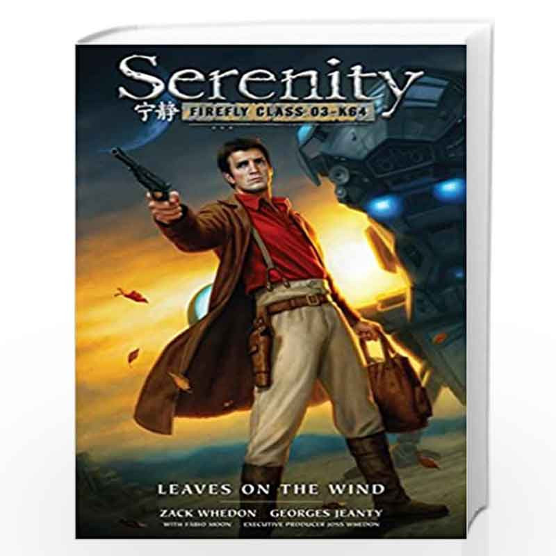 Serenity: Leaves on the Wind: 4 by whedon zack Book-9781616554897