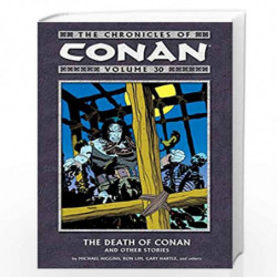 The Chronicles of Conan Volume 30: The Death of Conan and Other Stories by HIGGINS, MICHAEL Book-9781616555894