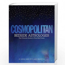 Cosmopolitan Bedside Astrologer: The Ultimate Guide to Your Star Power by Tower,Aurora Book-9781618372130