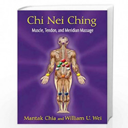 Chi Nei Ching: Muscle, Tendon, and Meridian Massage by MANTAK CHIA Book-9781620550861