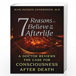7 Reasons To Believe In The Afterlife: A Doctor Reviews the Case for Consciousness after Death by Jean Jacques Charbonier Book-9