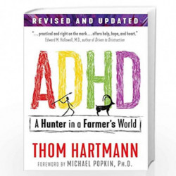 ADHD: A Hunter in a Farmers World by Thom Hartmann Book-9781620558980