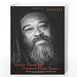 Vaster Than Sky, Greater Than Space: What You Are Before You Became by Mooji Book-9781622037889