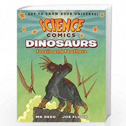 Science Comics: Dinosaurs: Fossils and Feathers by REED, MK Book-9781626721432