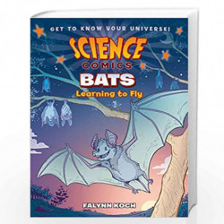 Science Comics: Bats: Learning to Fly by Falynn Koch Book-9781626724082