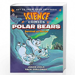 Science Comics: Polar Bears: Survival on the Ice by Jason Viola Book-9781626728240