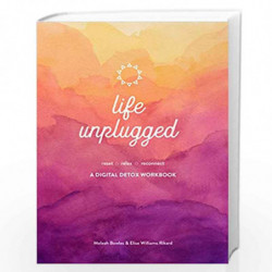 Life Unplugged: A Digital Detox Workbook by Meleah Bowles Book-9781631066733