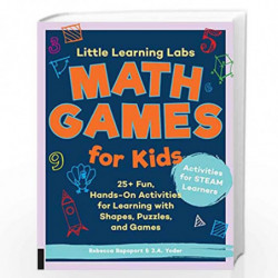 Little Learning Labs: Math Games for Kids, abridged paperback edition: 25+ Fun, Hands-On Activities for Learning with Shapes, Pu
