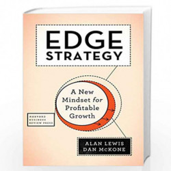 Edge Strategy: A New Mindset for Profitable Growth by Alan Lewis, Dan McKone Book-9781633690172
