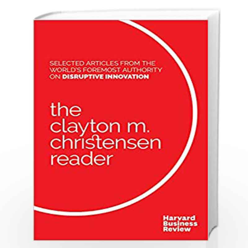 The Clayton M. Christensen Reader: What Can Be Done? by Clayton M. Christensen Book-9781633690998