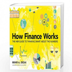 How Finance Works: The HBR Guide to Thinking Smart About the Numbers by Desai, Mihir Book-9781633696709