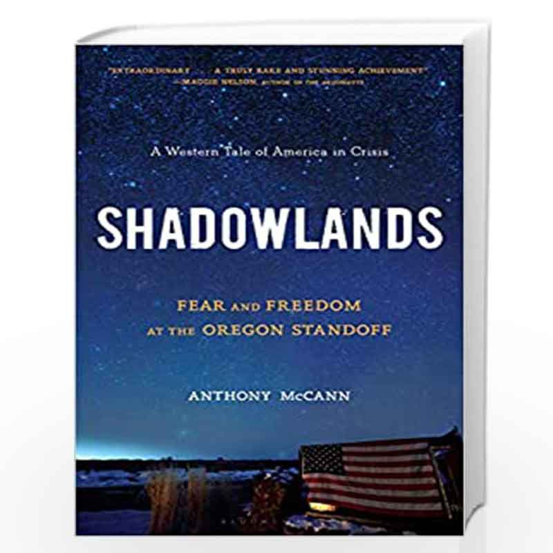 Shadowlands: Fear and Freedom at the Oregon Standoff by Anthony McCann Book-9781635571202