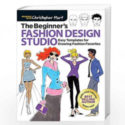 The Beginner''s Fashion Design Studio: Easy Templates for Drawing Fashion Favorites (Drawing with Christopher Hart) by Christoph