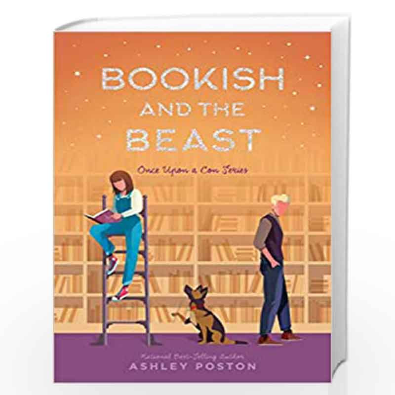 Bookish and the Beast: 3 (Once Upon A Con) by POSTON, ASHLEY Book-9781683691938