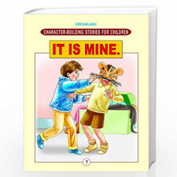 Character Building - It is Mine (Character-Building Stories For Children) by Ved Prakash Book-9781730160622