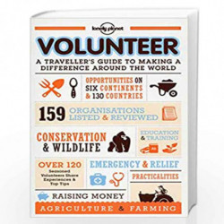 Volunteer: A Traveller''s Guide to Making a Difference Around the World (Lonely Planet Volunteer a Travellers Guide) by NA Book-